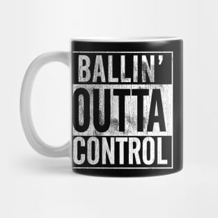 Ballin' Outta Control Mug